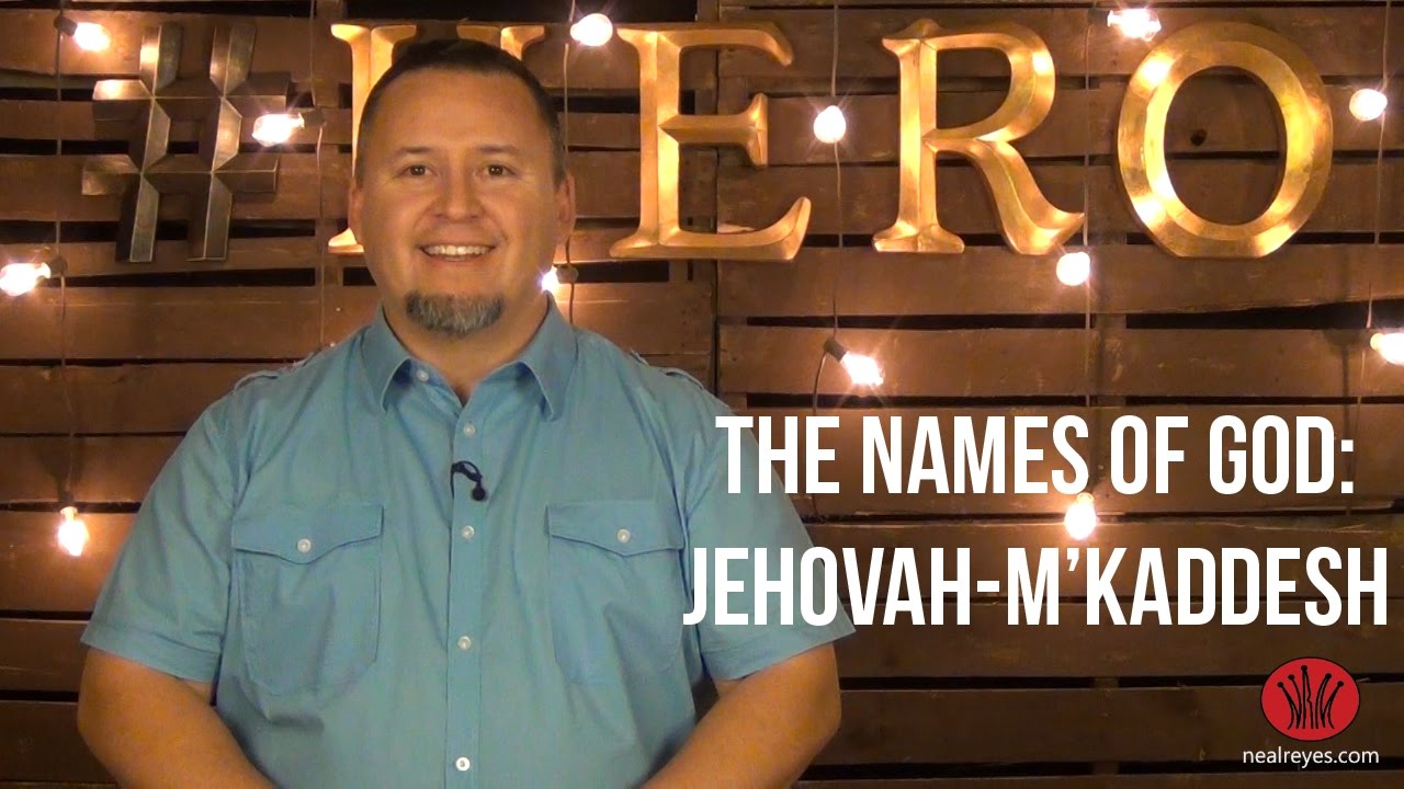 Jehovah-M'Kaddesh (The Lord Who Sanctifies)