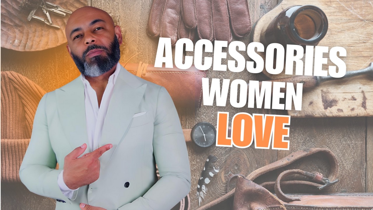 11 Men's Style Accessories Women Love