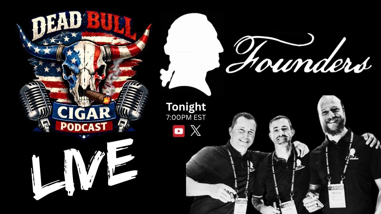 Dead Bull Cigar Podcast LIVE with Founders Cigars