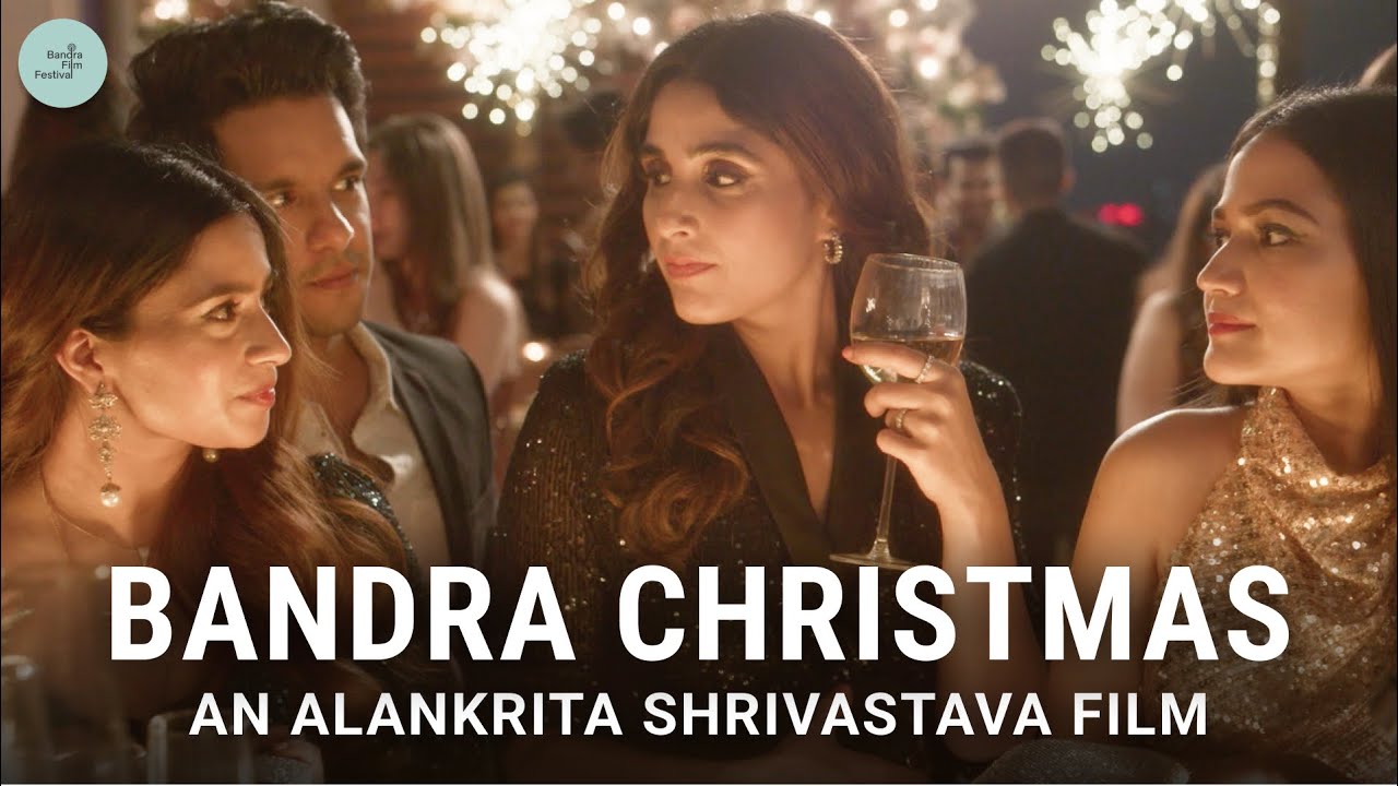 Alankrita Shrivastava's Bandra Christmas | Sisterhood Fun Short Film| Saloni Batra | Ayesha Kaduskar