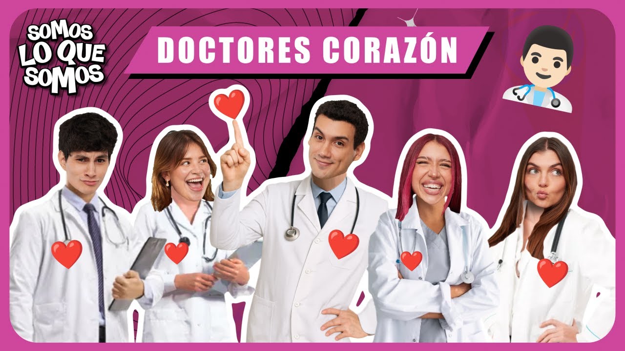 DOCTORES CORAZÓN - SOMOS LO QUE SOMOS