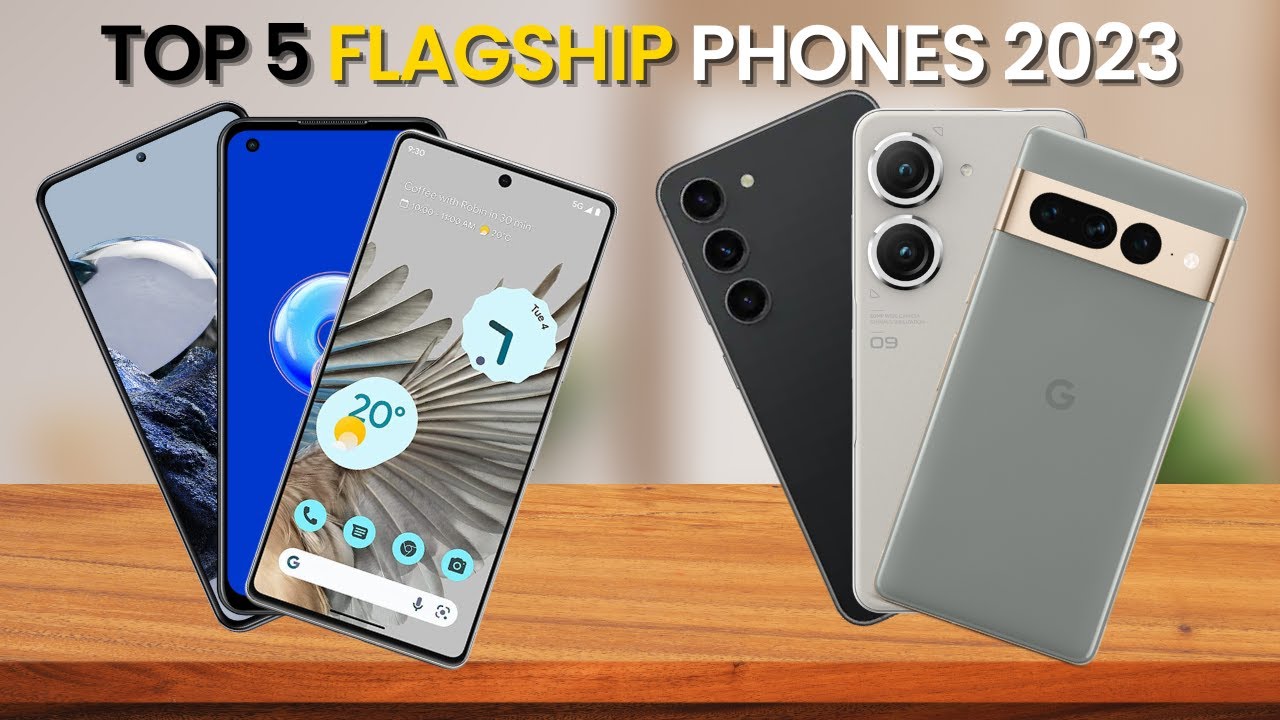 Top 5 BEST Flagship Smartphones for 2023