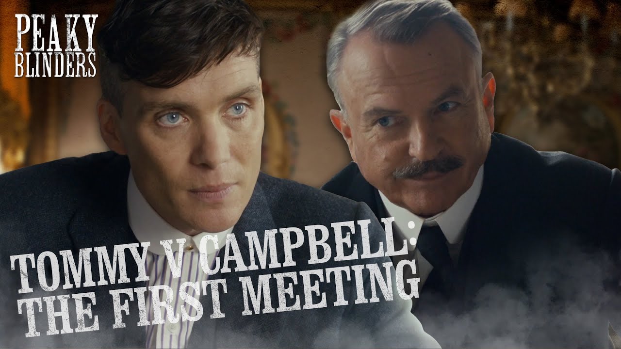 Tommy meets Campbell for the first time | Peaky Blinders