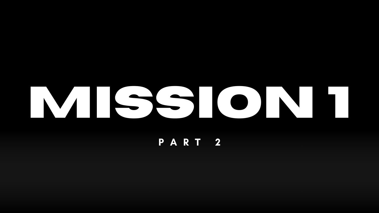 MISSION 1 Part 2...