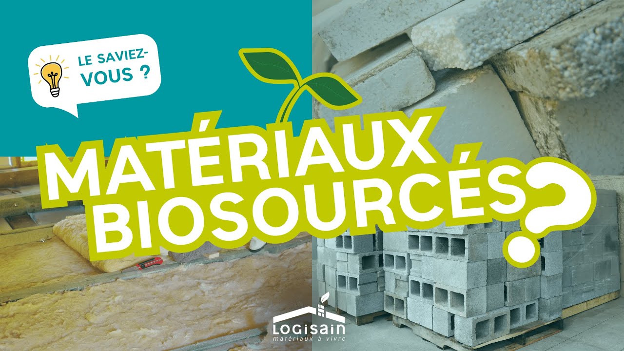LeSaviezVous - Qu'est-ce qu'un mat&eacute;riau biosourc&eacute; ? By Logisain