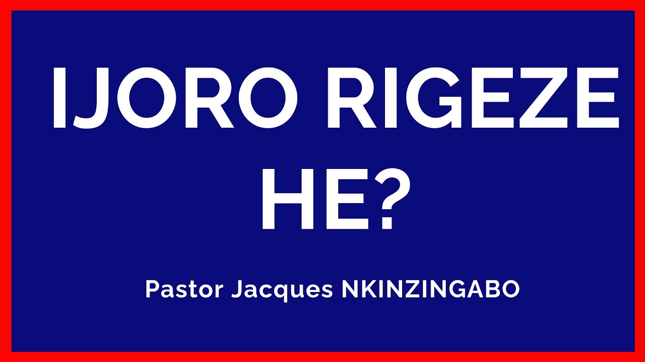 Pastor Jacques Nkinzingabo - Ijoro Rigeze He?