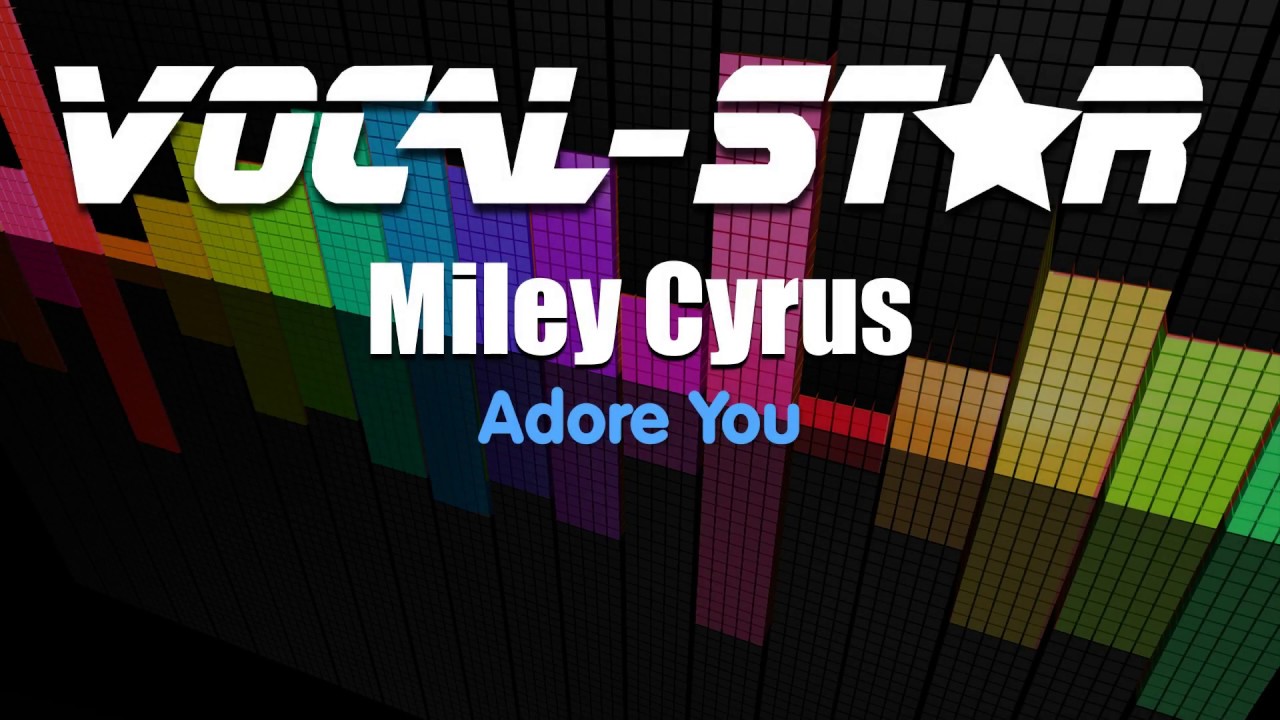 Miley Cyrus - Adore You (Karaoke Version) with Lyrics HD Vocal-Star Karaoke
