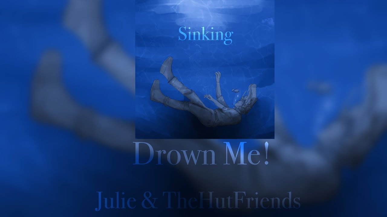 Drown Me! Junie & TheHutFriends - Slowed And Reverbed + Lyrics