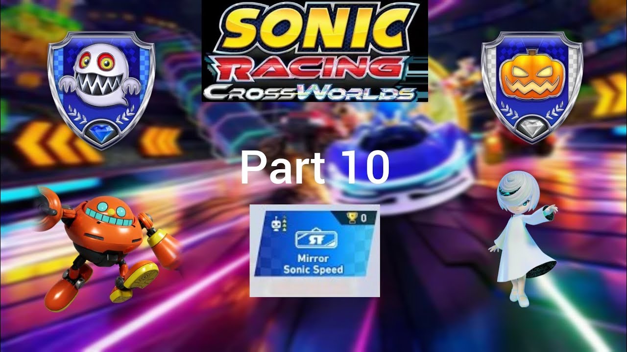 Sonic Racing Crossroads Boom Boo Grand Prix and Pumpkin Grand Prix on Mirror Mode Part 10.
