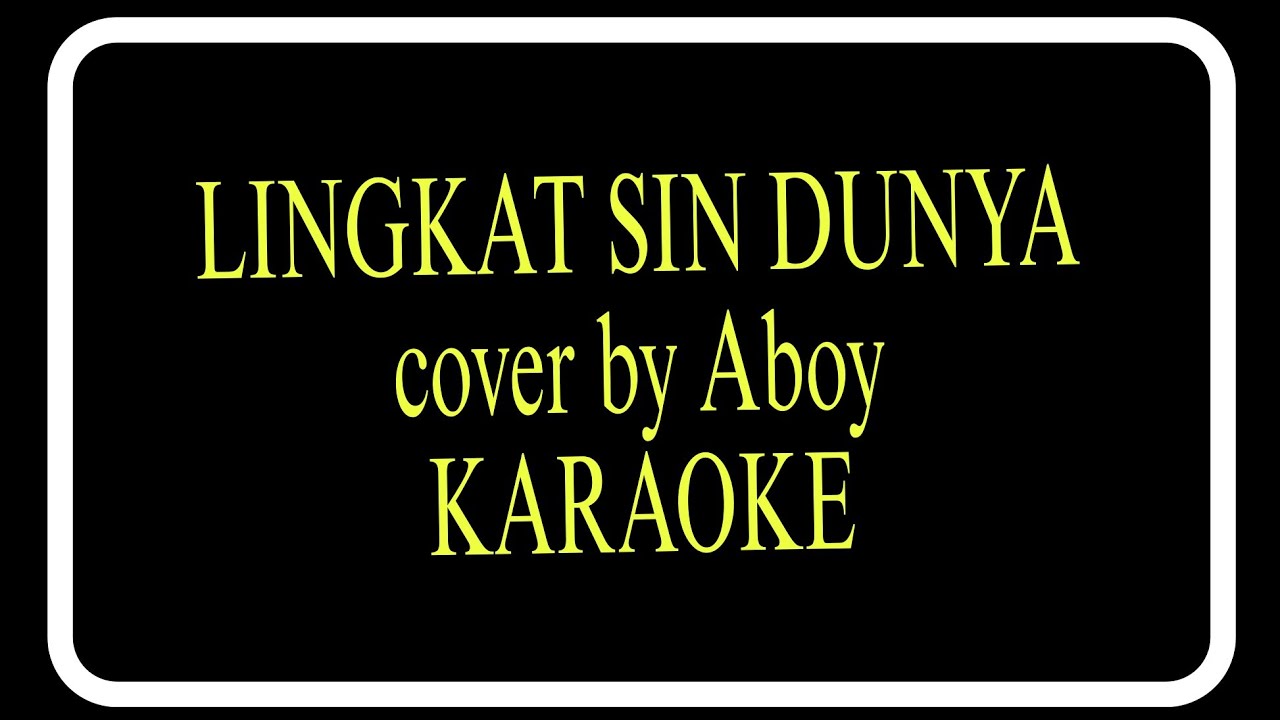 Lingkat Sin Dunya by Aboy cover KARAOKE 🎤