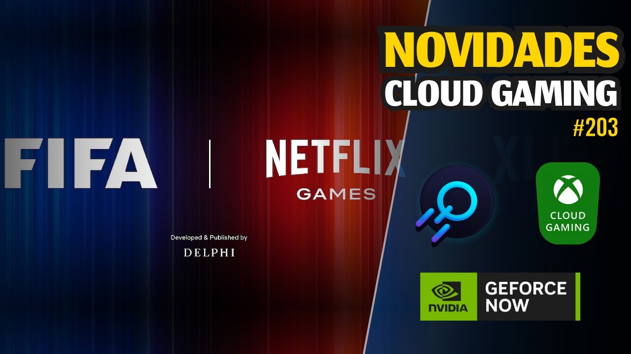 NOVIDADES CLOUD GAMING: FIFA na NETFLIX GAMES, +SERVIDORES BOOSTEROID BR, XCLOUD, GEFORCE NOW #202
