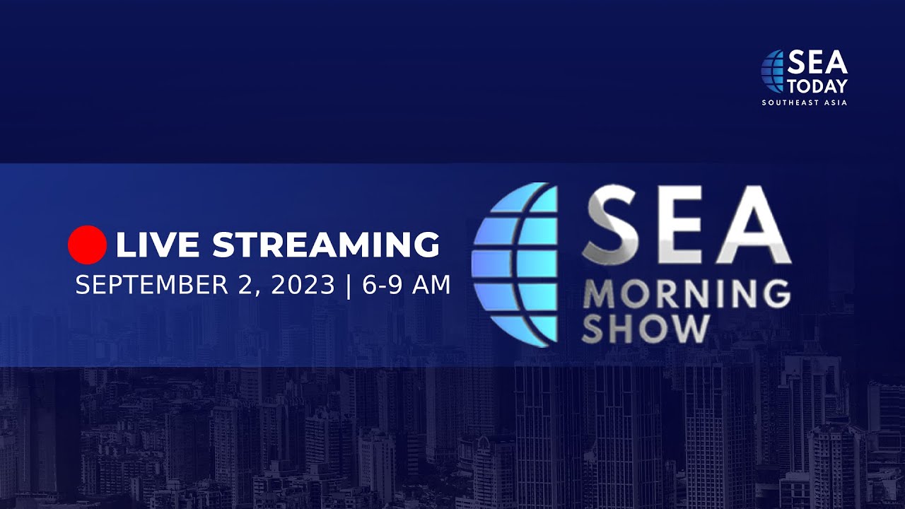 SEA Today Live Streaming: SEA Morning Show - September 2, 2023