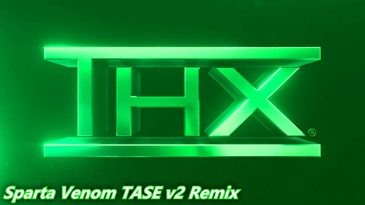 THX Trailers - Sparta Venom TASE V2 Remix