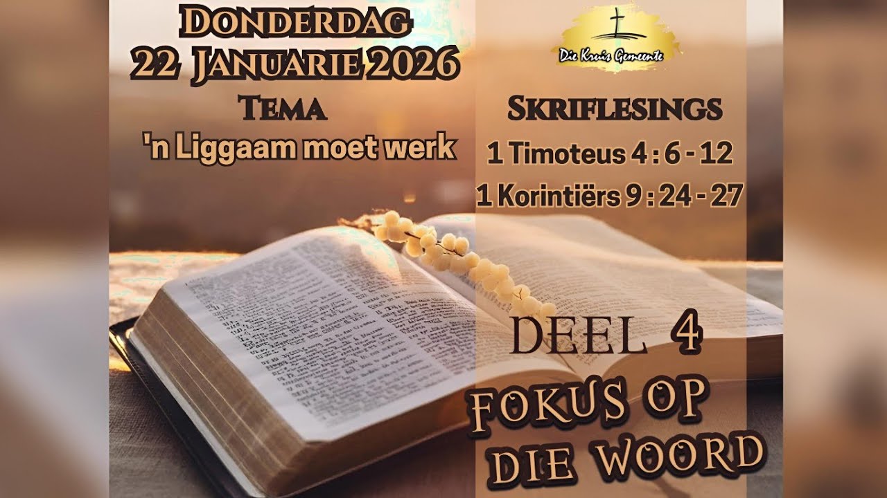Fokus op die Woord  - Deel 4 -  22 Januarie 2026