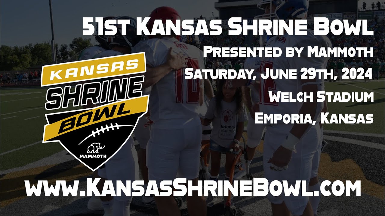 51st Kansas Shrine Bowl presented by Mammoth - Saturday, June 29th, 2024 - Emporia, KS