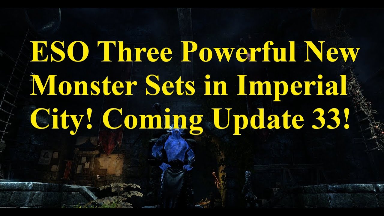 ESO Three Powerful New Monster Sets Coming to Imperial City in Update 33