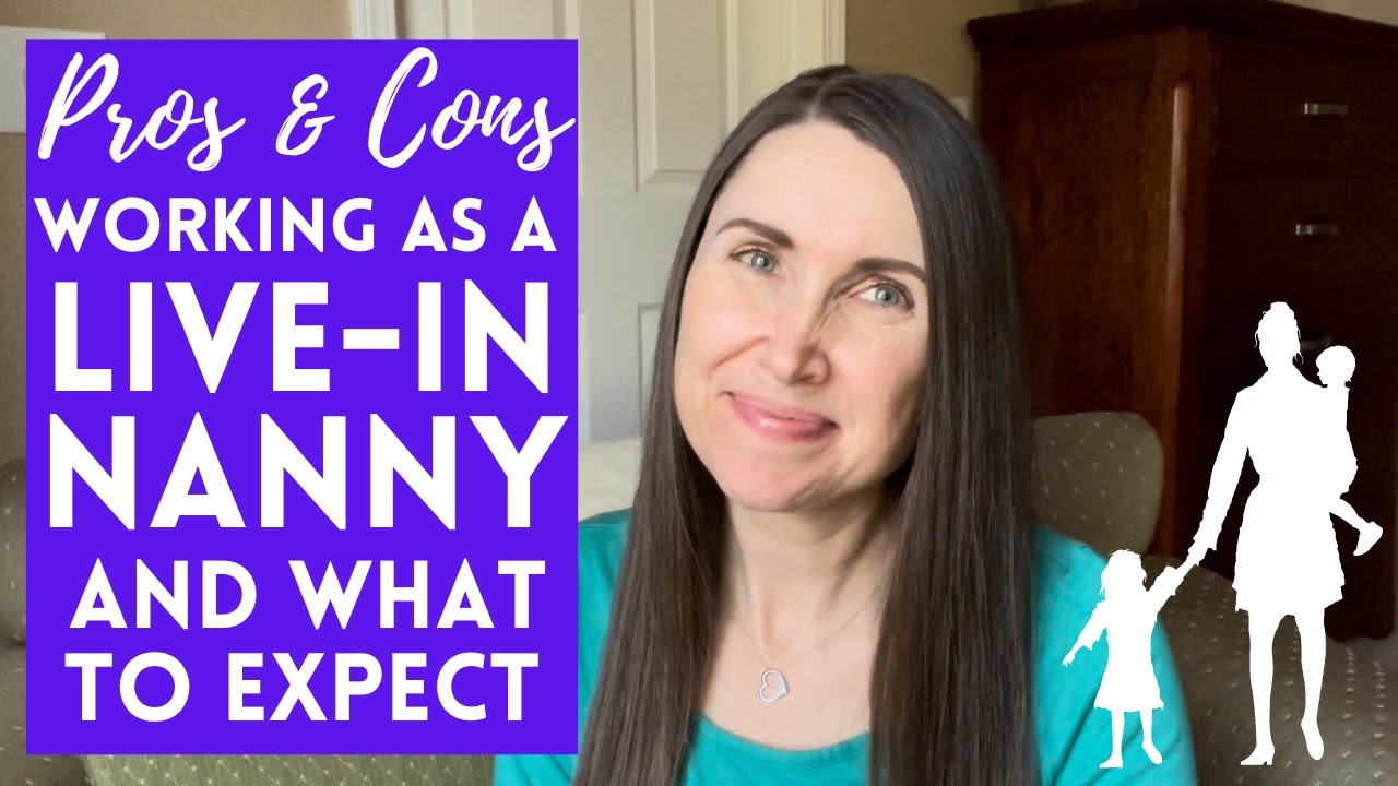 Working as a Live-in Nanny Pros & Cons | What to Expect Being a Live-in Nanny | My Nanny Experience