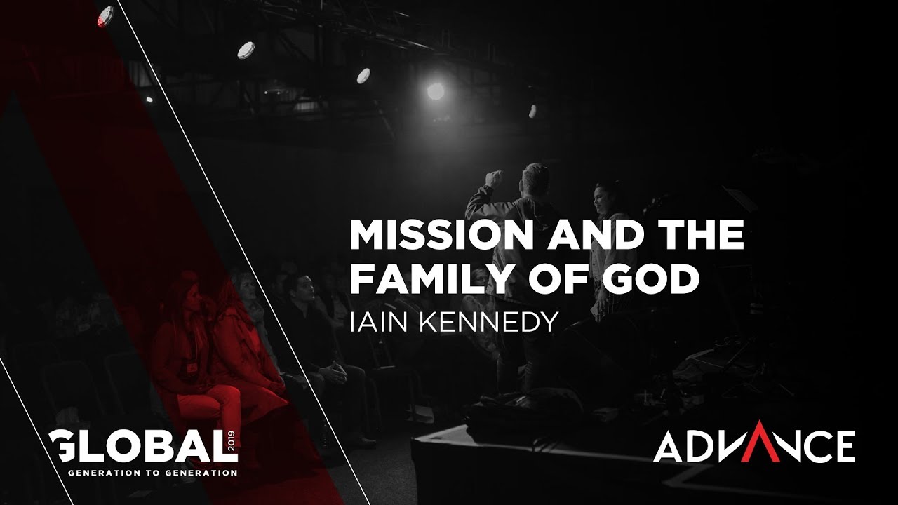 Iain Kennedy  - Mission and the family of God | GLOBAL CONFERENCE 2019