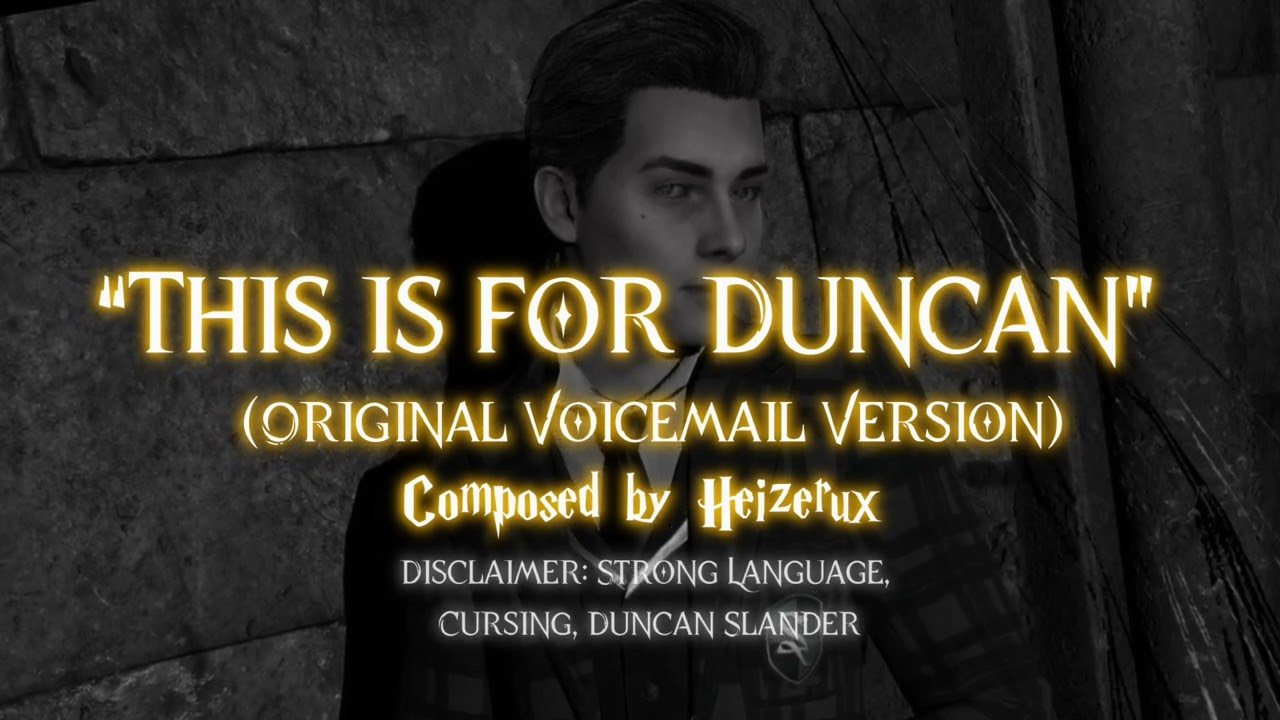 “This is for Duncan” (Original Voicemail Version) by Ominis Gaunt