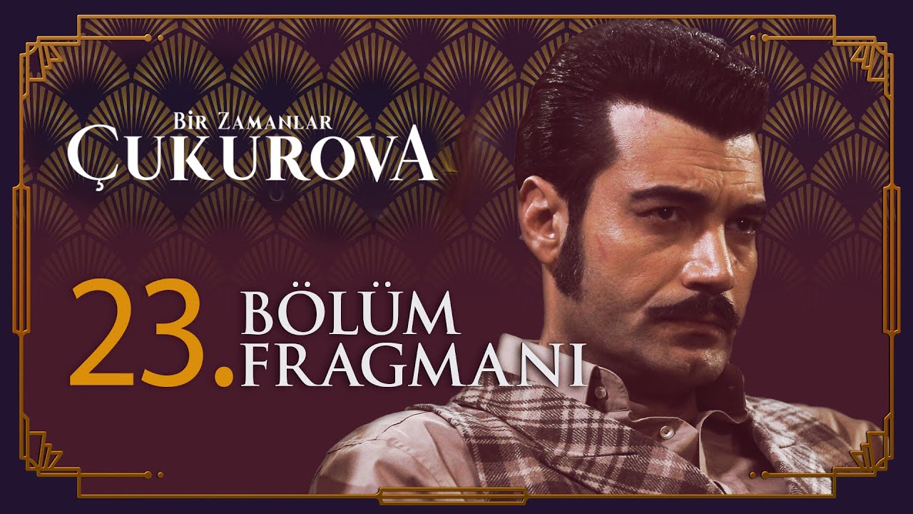 Bir Zamanlar &Ccedil;ukurova 23. B&ouml;l&uuml;m Fragmanı