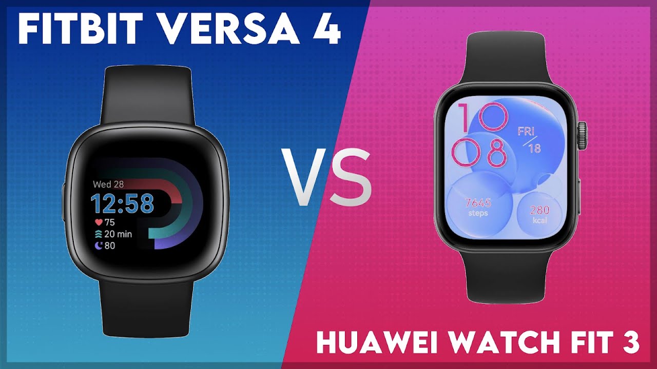 Fitbit Versa 4 vs Huawei Watch Fit 3 Comparison