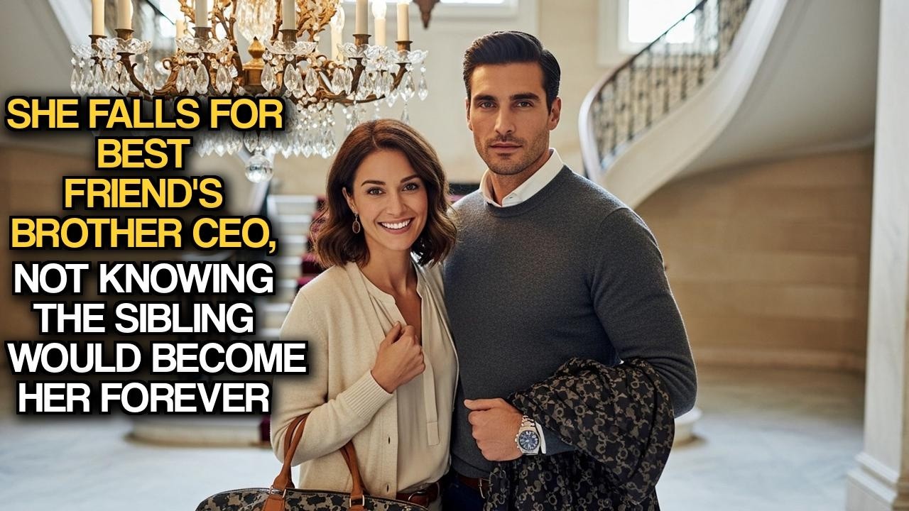 She Falls For Best Friend's Brother CEO, Not Knowing The Sibling Would Become Her Forever