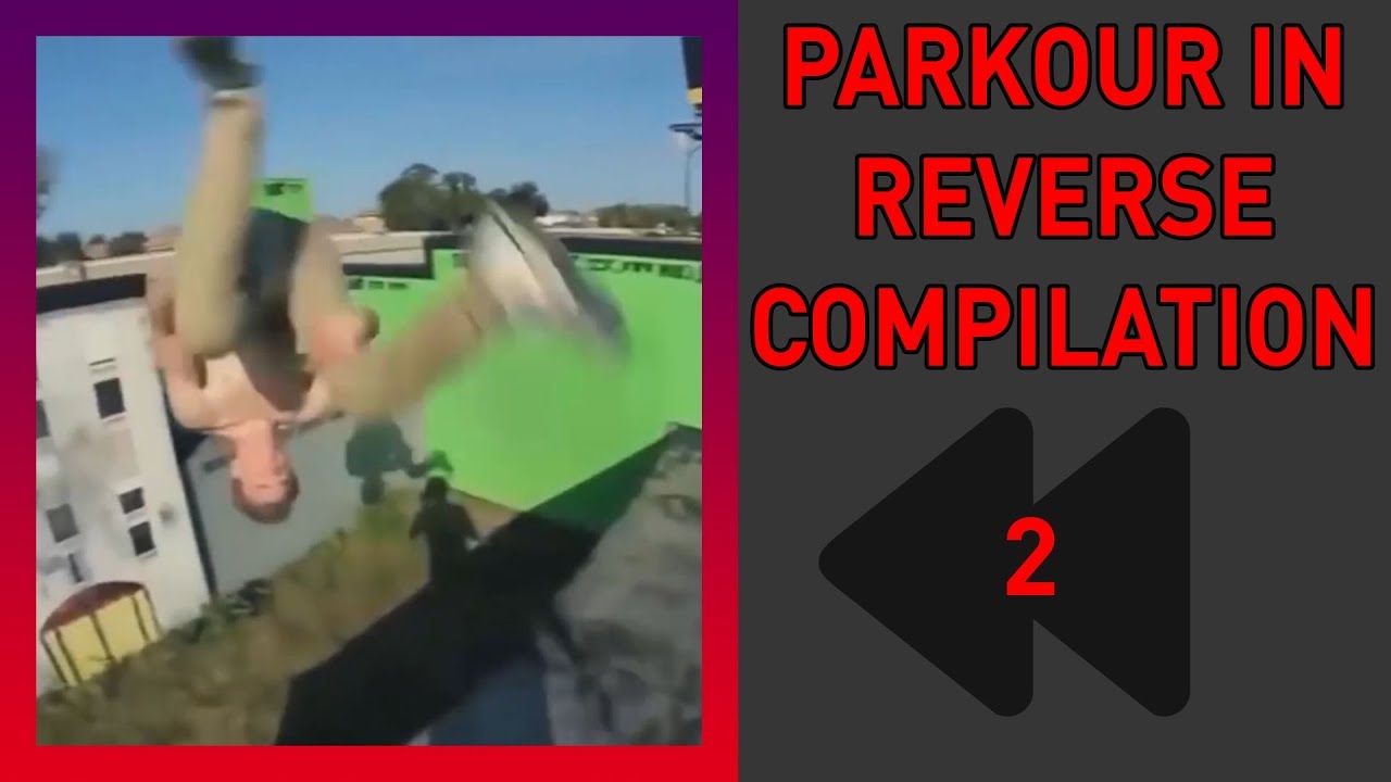 Parkour Fails In REVERSE Compilation #2