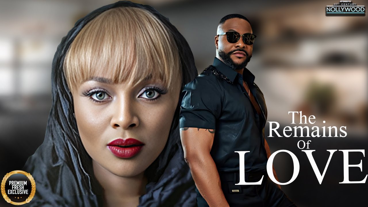 The Remains Of Love ( MARY LAZARUS NINALOWO BOLANLE )  || 2025 Nigerian Nollywood Movies