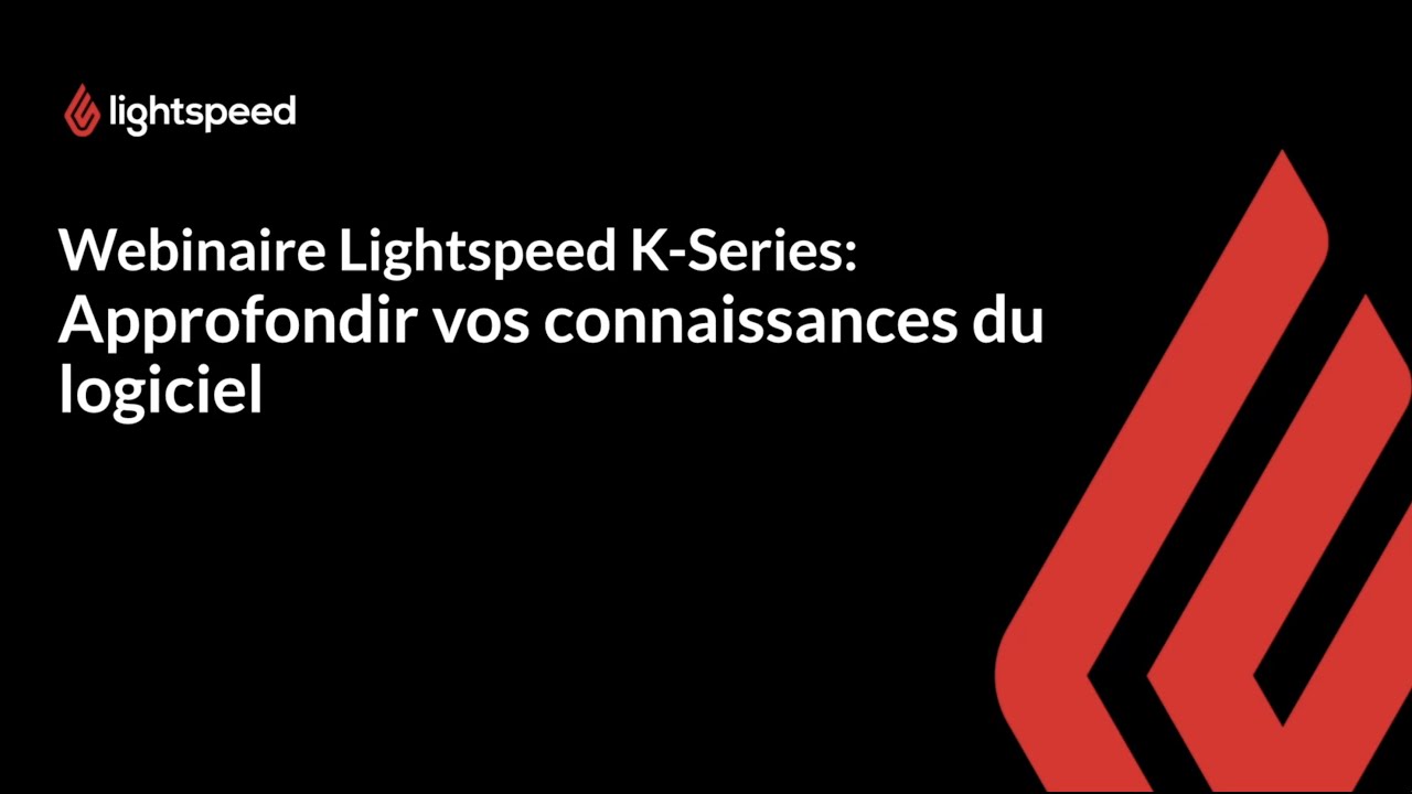 K-series webinaire numéro 2: Approfondir vos connaissances du logiciel