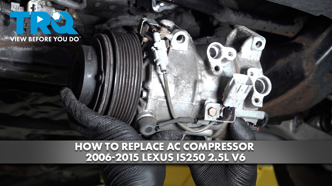 How to Replace AC Compressor 2006-2015 Lexus IS250 2.5L V6