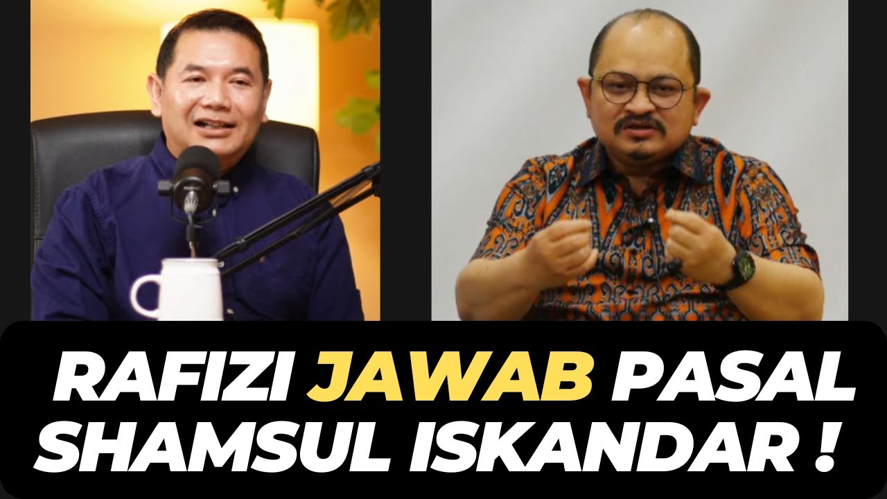 RAFIZI JAWAB PASAL SHAMSUL ISKANDAR !