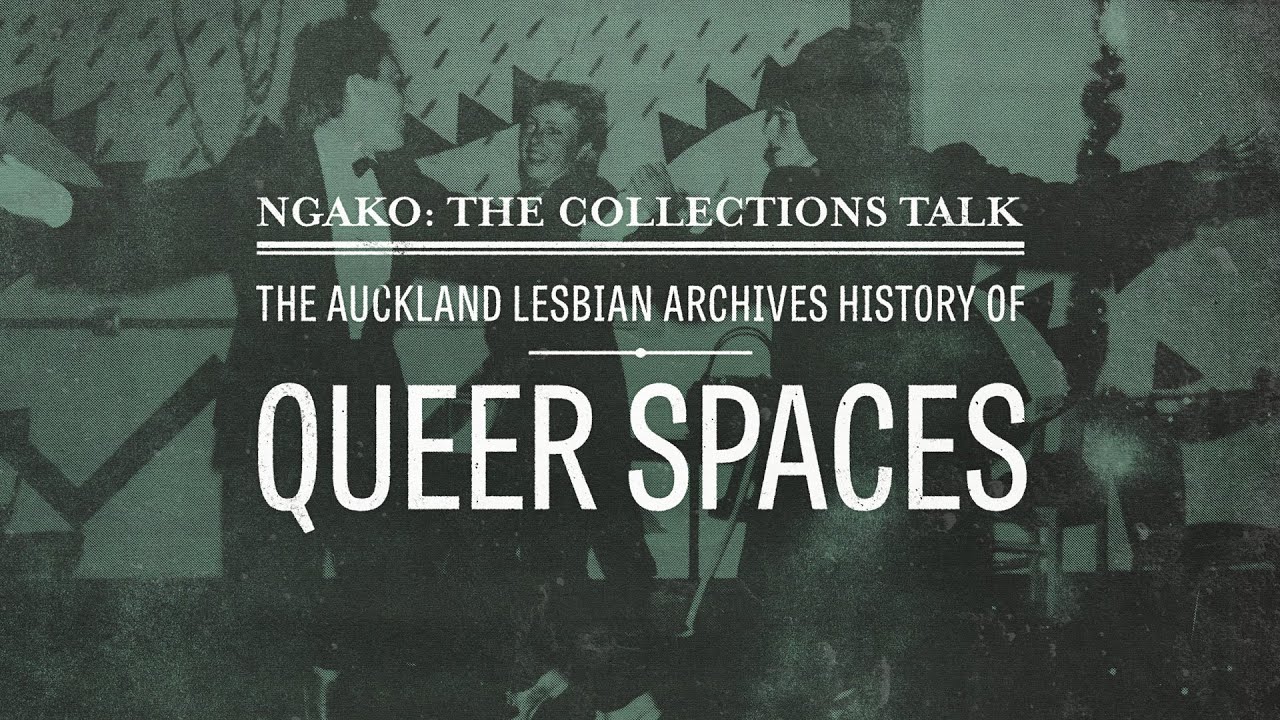 The Auckland Lesbian Archives History of Queer Spaces