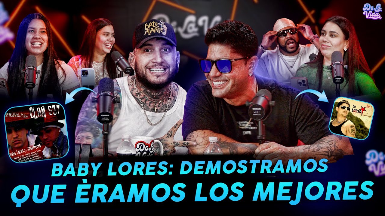 Podcast De La Vida#93 Baby Lores