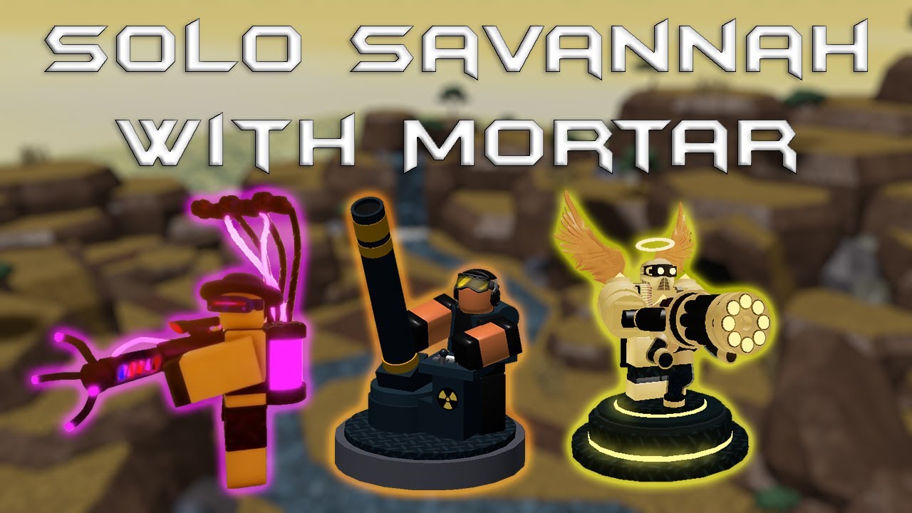 Tower Battles Solo Savannah with Mortar
