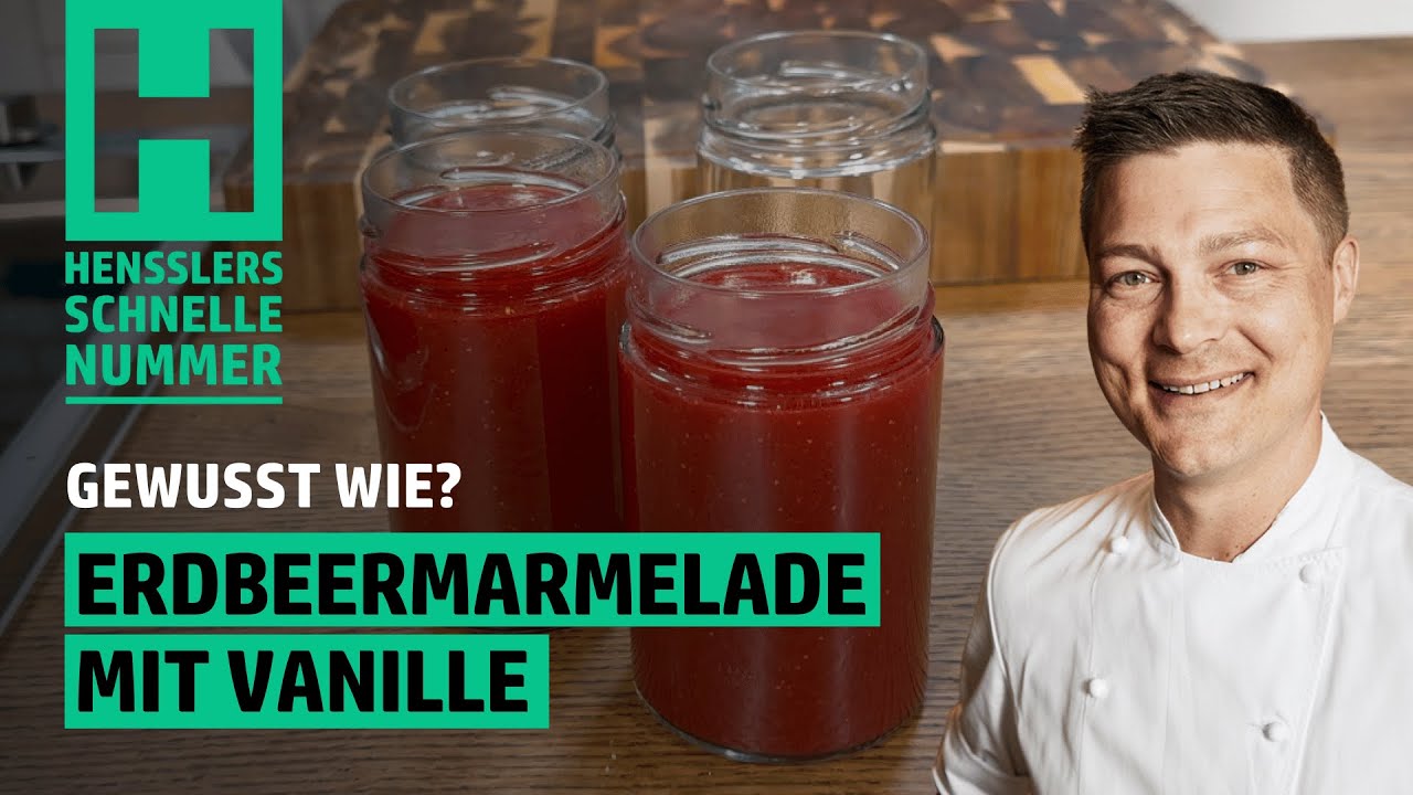 Schnelles Erdbeermarmelade mit Vanille Rezept von Steffen Henssler