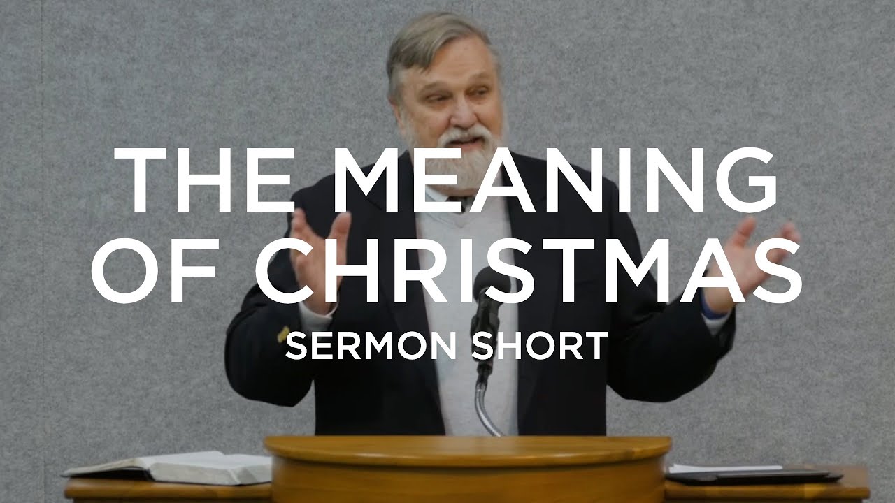 The Meaning of Christmas | Douglas Wilson (Sermon Short)