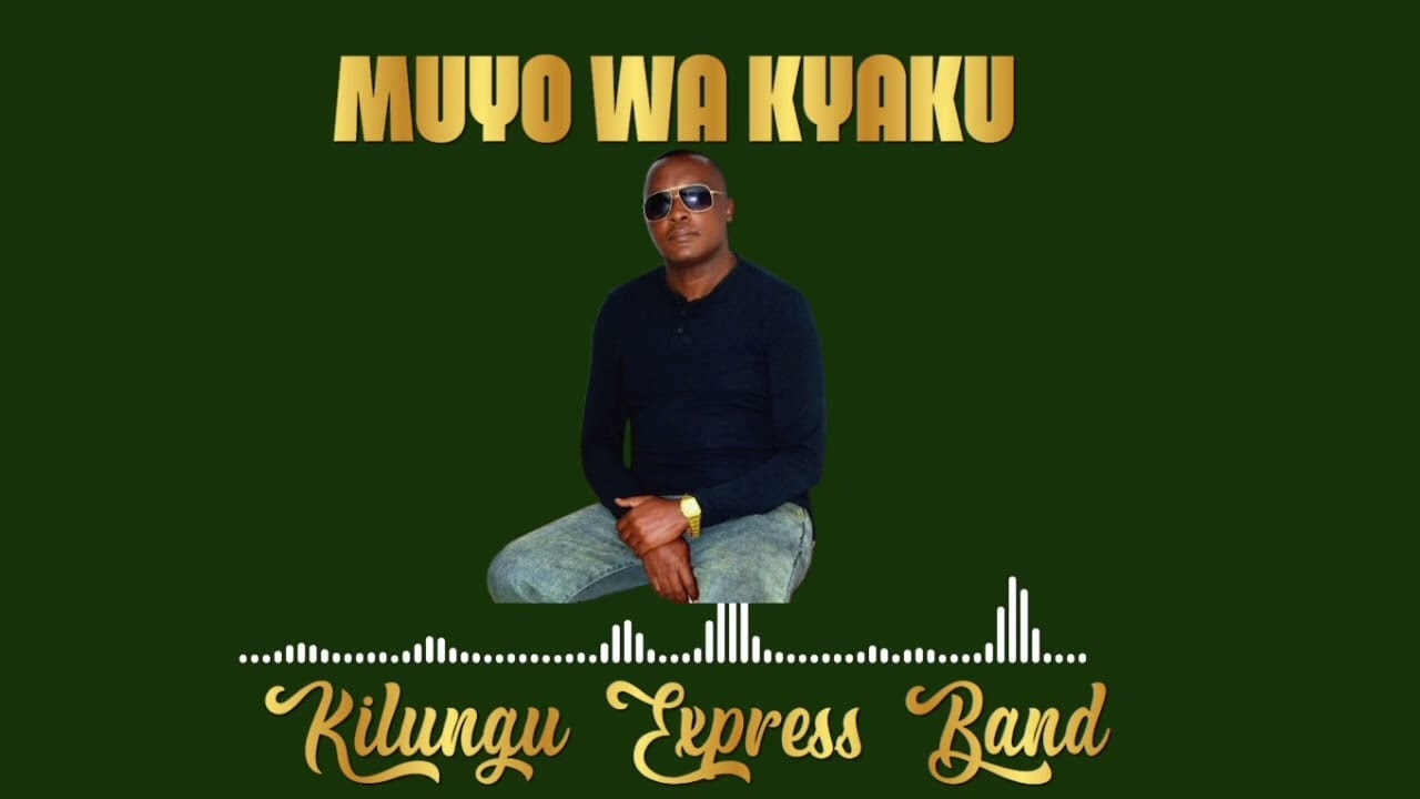 MUYO WA KYAKU( official audio)-by Kilungu Express Band.