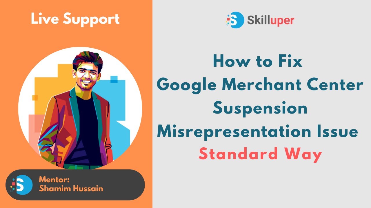 Live Support - How to Fix Google Merchant Center Suspension Misrepresentation Issue (Standard Way)