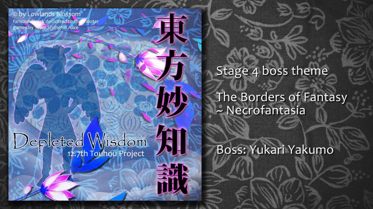 Touhou 12.7 - Depleted Wisdom - Stage 4 Boss - The Borders of Fantasy ~ Necrofantasia