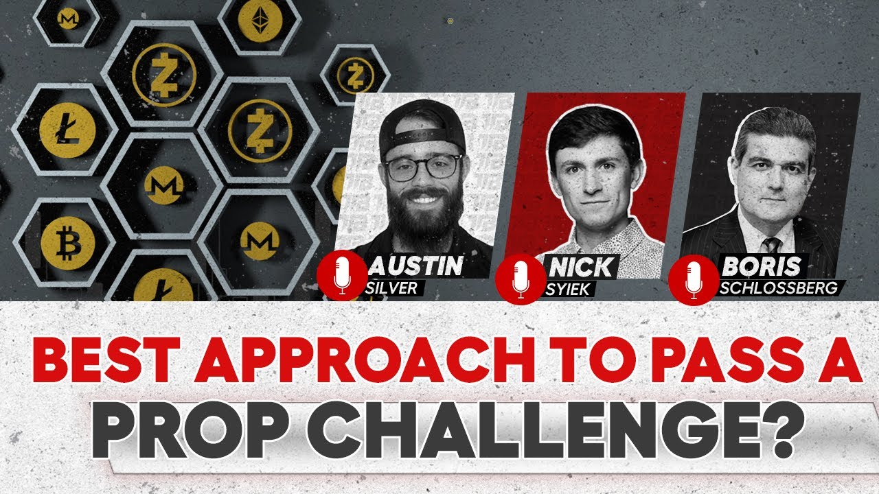 How to PASS a Prop Challenge with Austin Silver, Nick Syiek and Boris Schlossberg