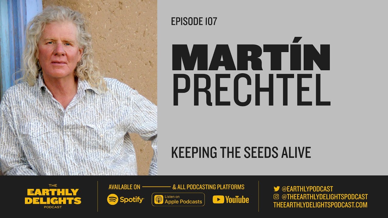 #107: Martín Prechtel - Keeping The Seeds Alive