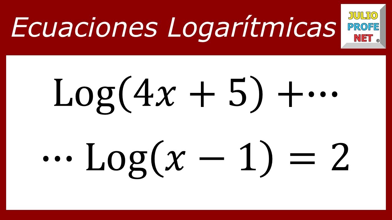 Ecuaciones logarítmicas | Ej. 4 #julioprofe