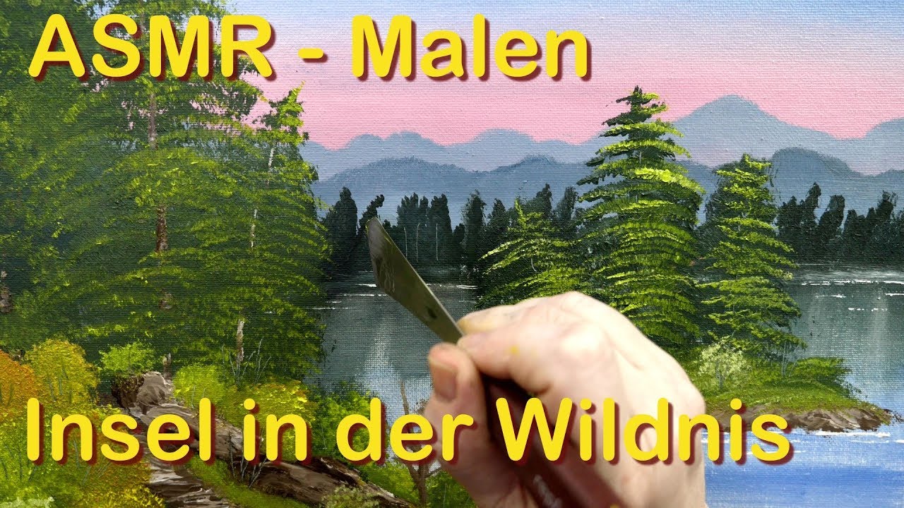 ASMR: Insel in der Wildnis malen mit Oma Tana (inspiriert von Bob Ross) - Sanfte Stimme
