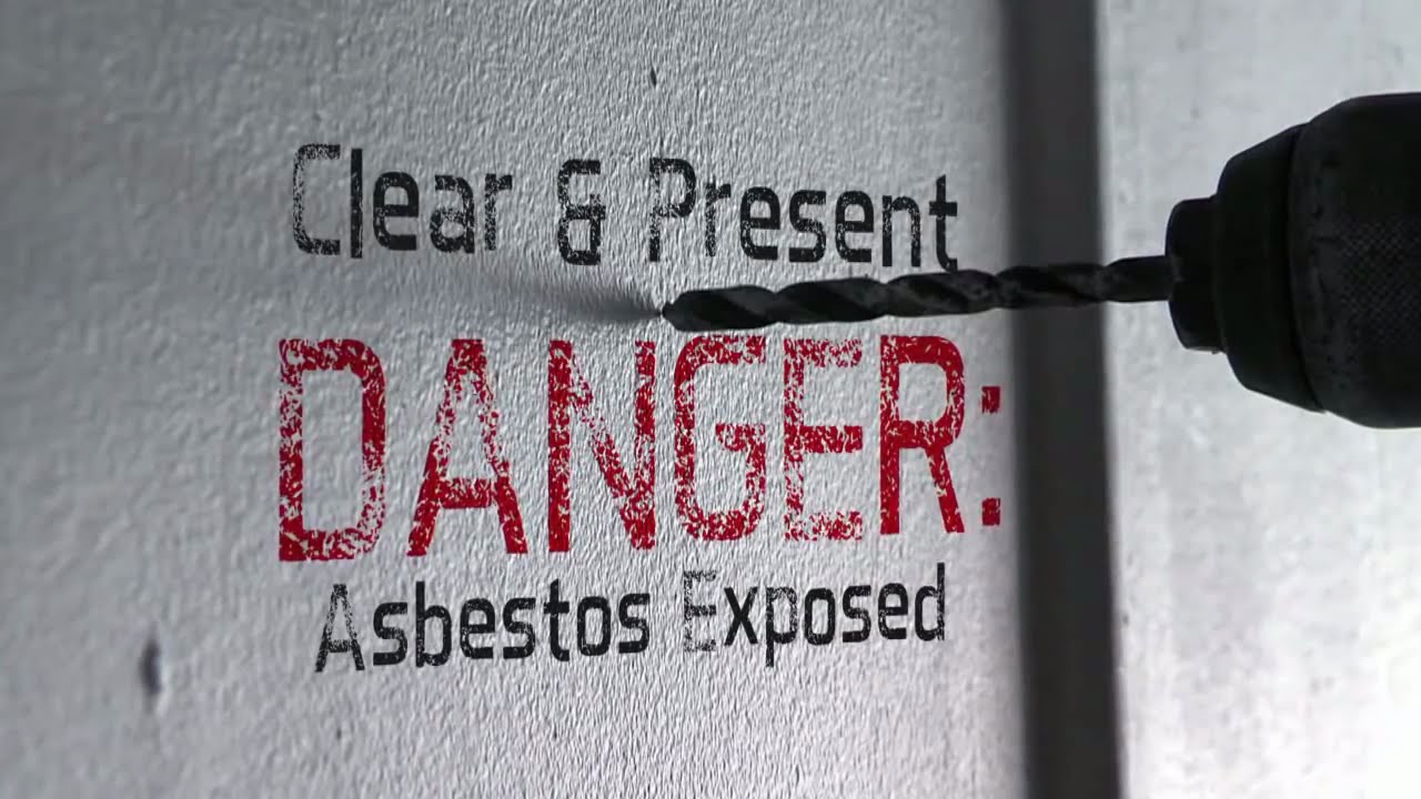 Clear and present danger: Asbestos exposed