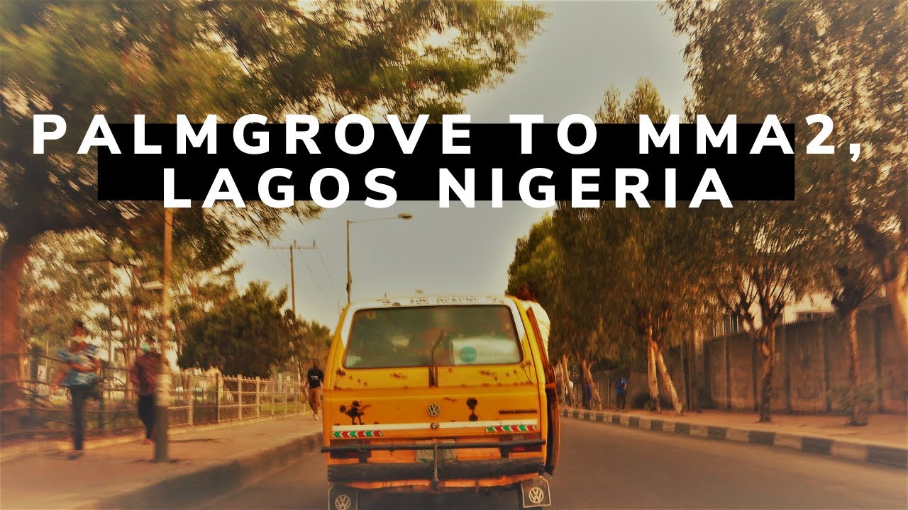Driving From Palmgrove to the Airport MMA2 Ikeja - LAGOS NIGERIA