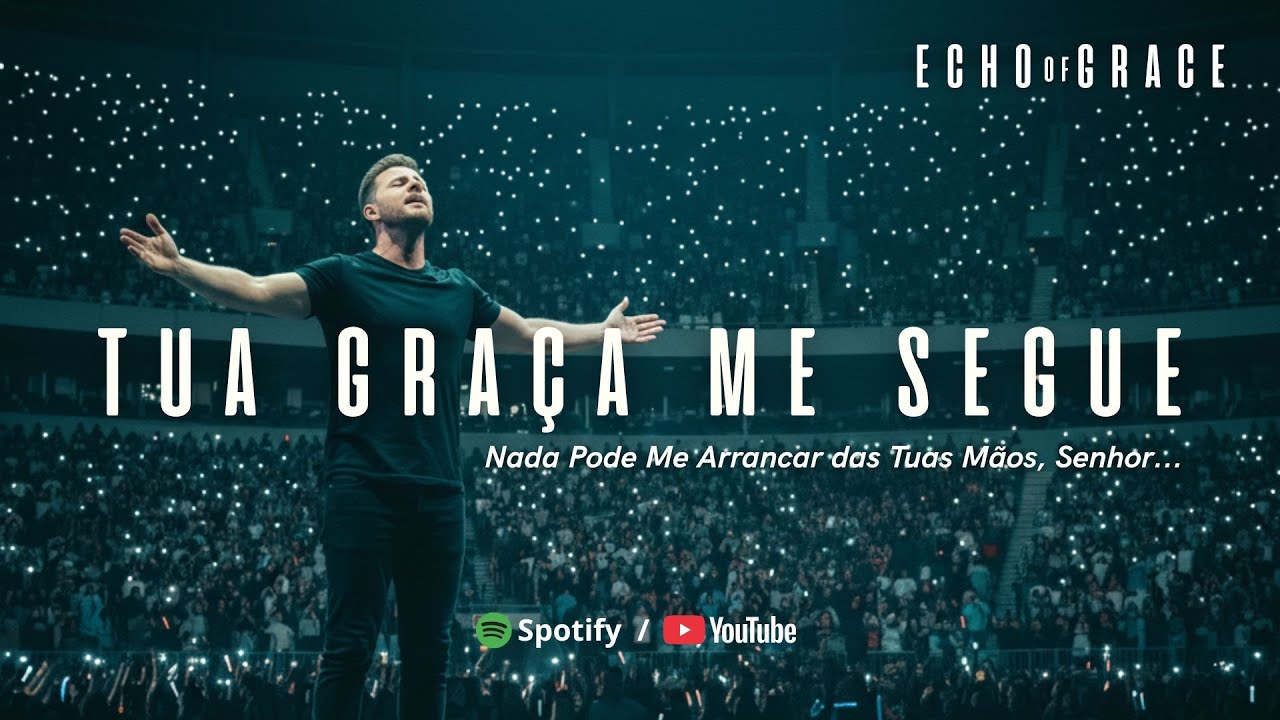 Tua Graça Me Segue | Echo of Grace (Oficial)