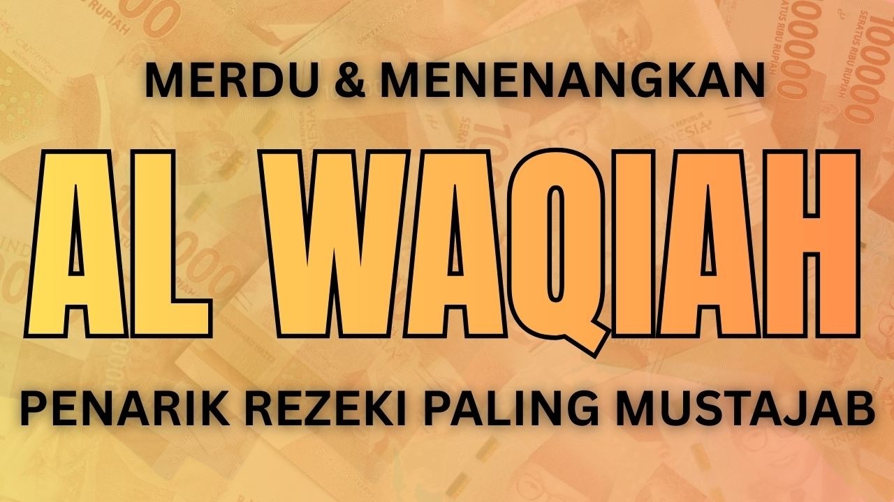 Surah Al Waqiah Merdu Cengkok Sedih ✅ Penarik Rezeki Paling Musatajab