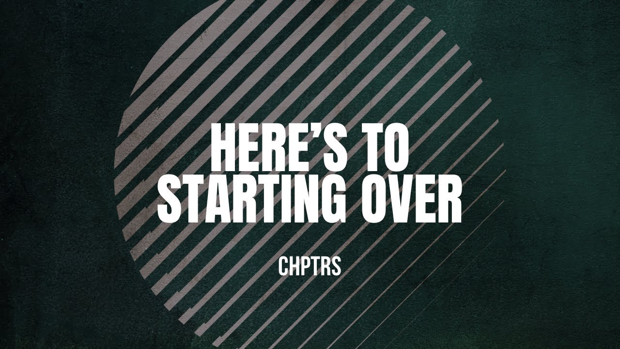 Here's to Starting Over
