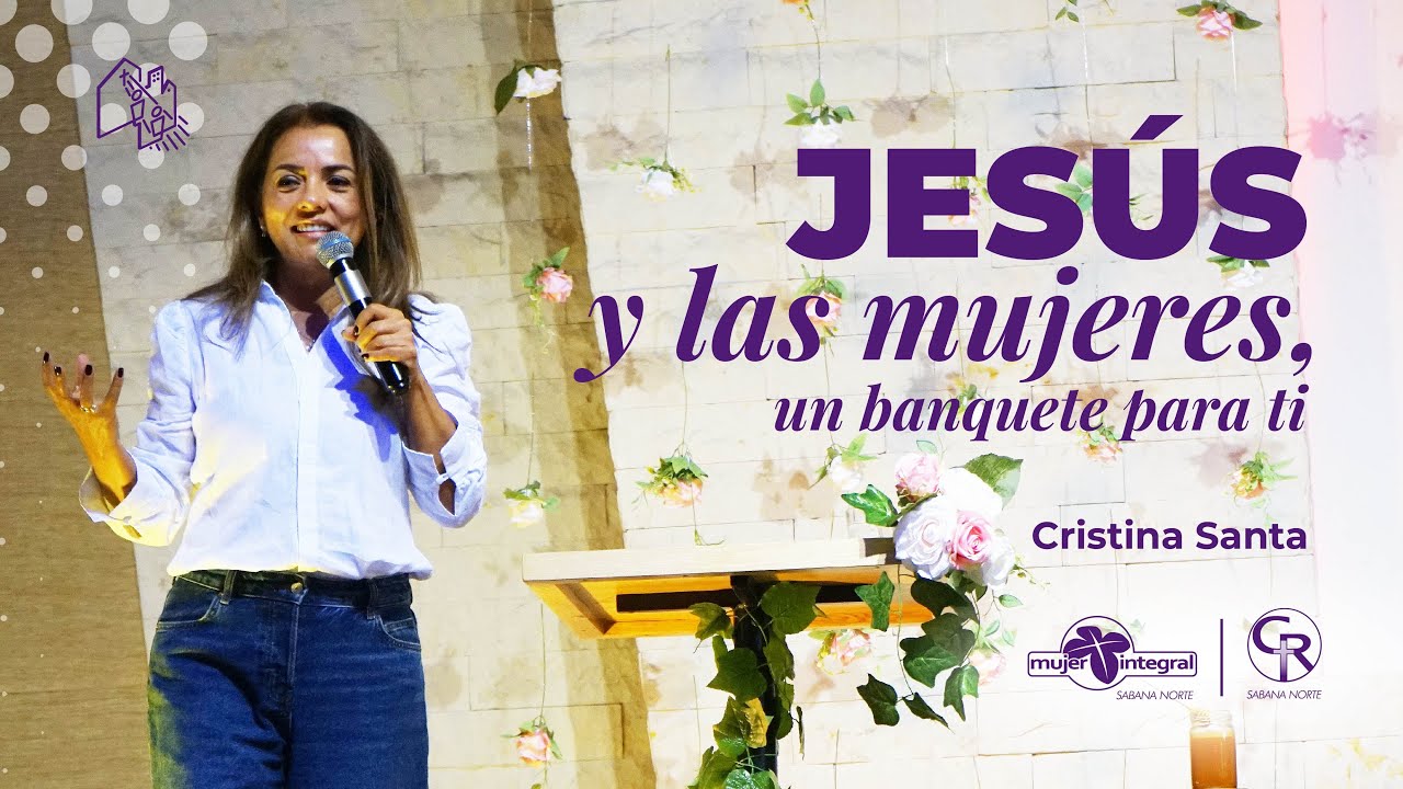 #Predica Mujer Integral Jesús y las Mujeres Un Banquete para Ti