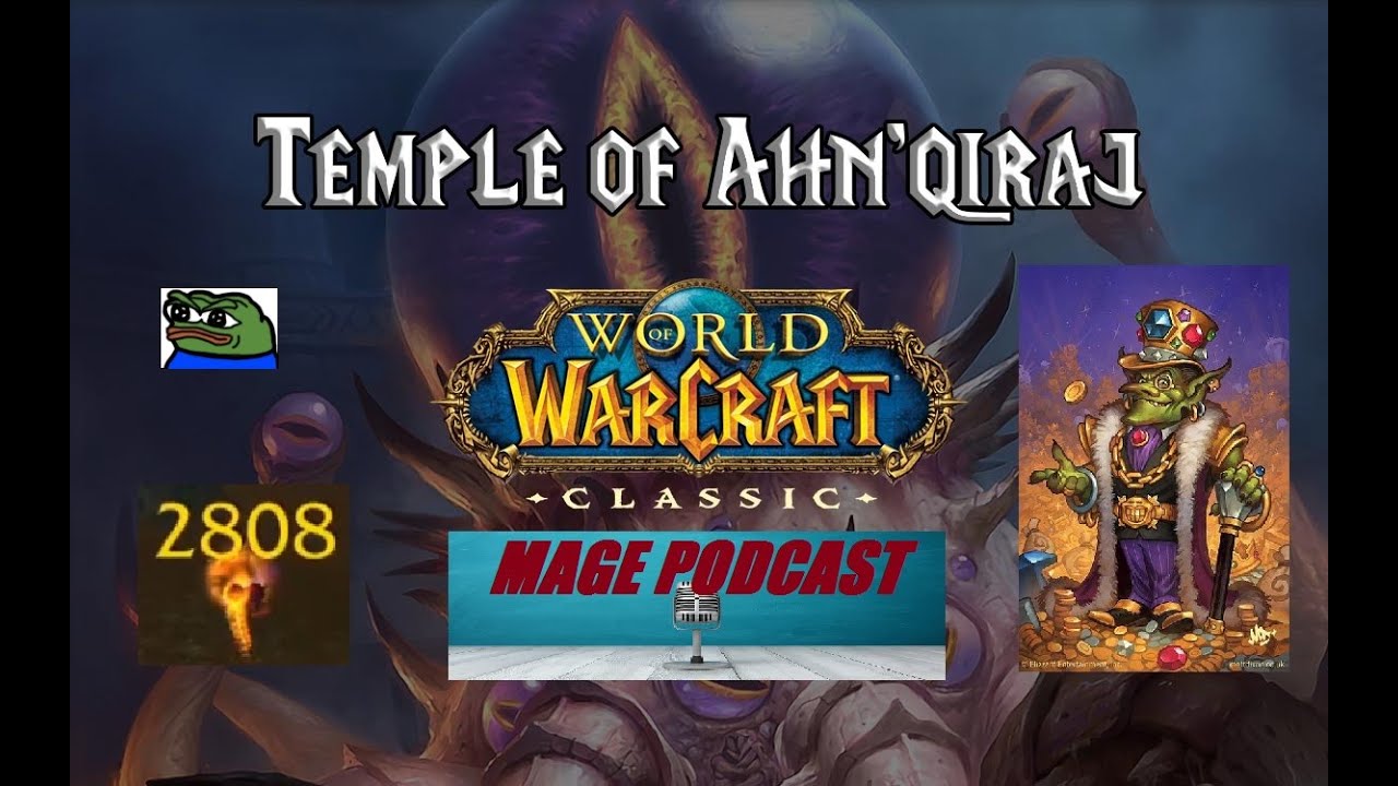 AQ40 Mage Guide/Podcast In depth: Bis-lists, Spec, Boss Guide, Trash and loot priority